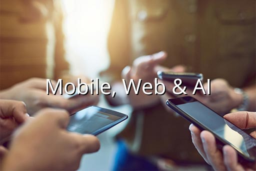 Mobile, Web & AI